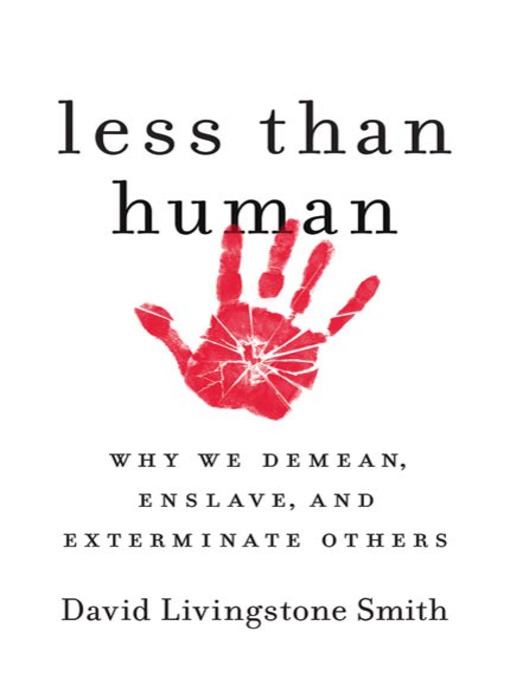 Title details for Less Than Human by David Livingstone Smith - Available